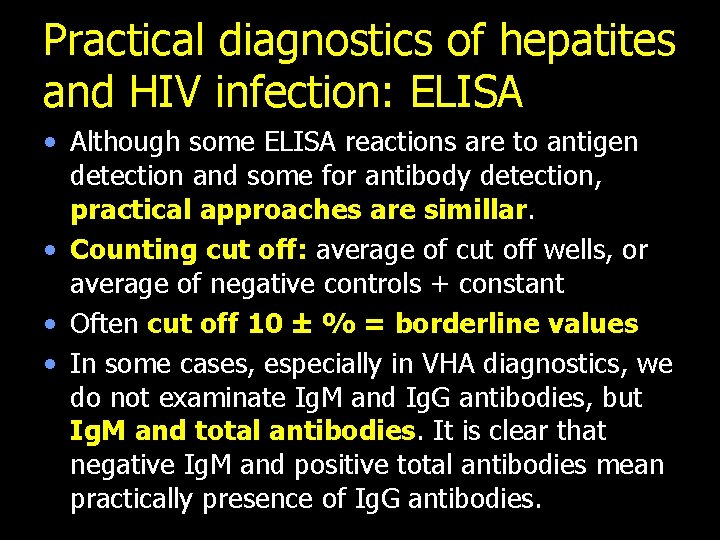 Practical diagnostics of hepatites and HIV infection: ELISA • Although some ELISA reactions are