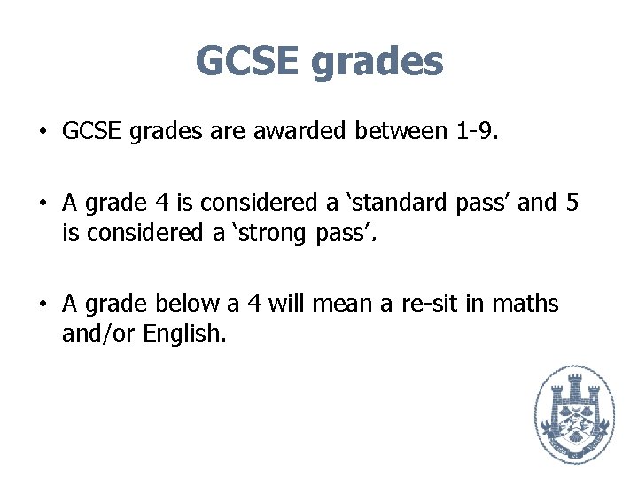 GCSE grades • GCSE grades are awarded between 1 -9. • A grade 4