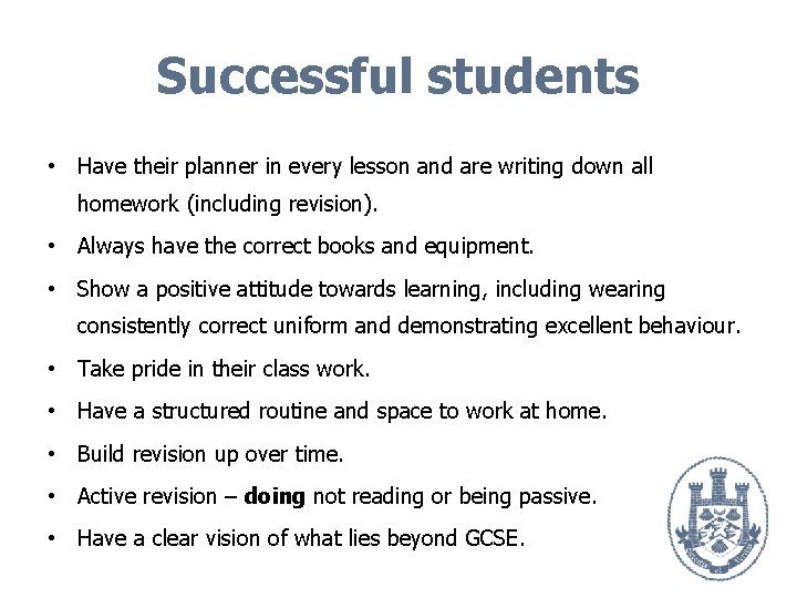 Successful students • Have their planner in every lesson and are writing down all