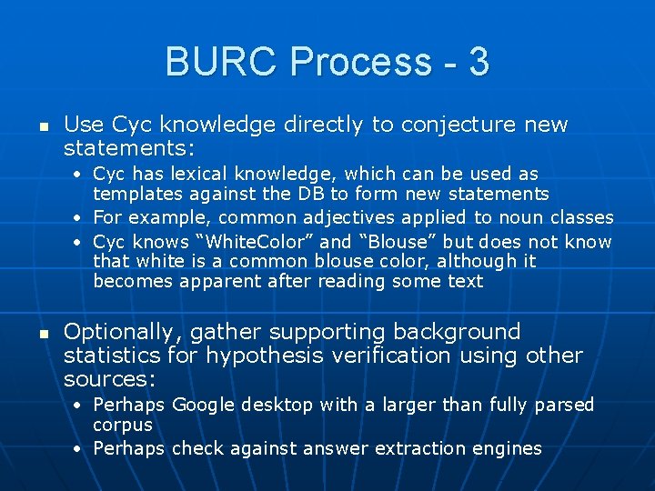 BURC Process - 3 n Use Cyc knowledge directly to conjecture new statements: •