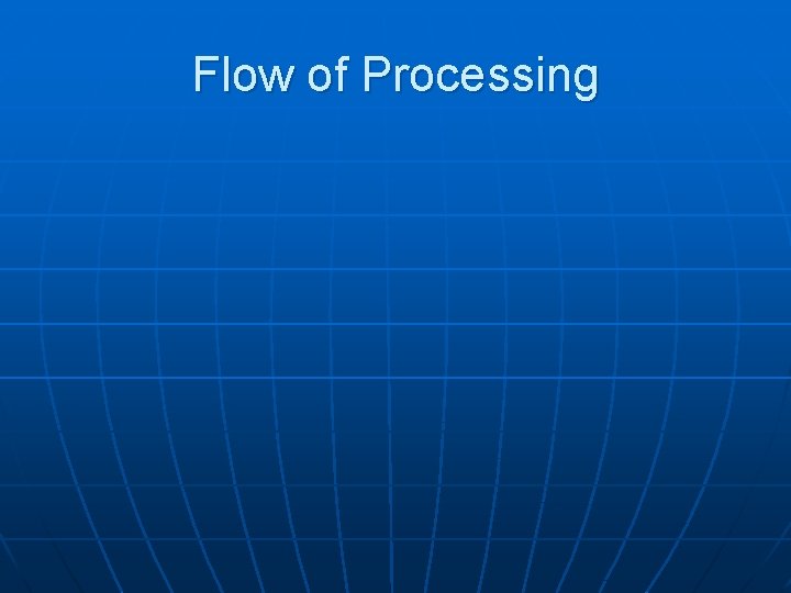 Flow of Processing 