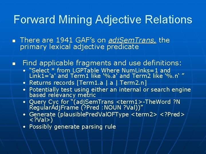 Forward Mining Adjective Relations n n There are 1941 GAF’s on adj. Sem. Trans,