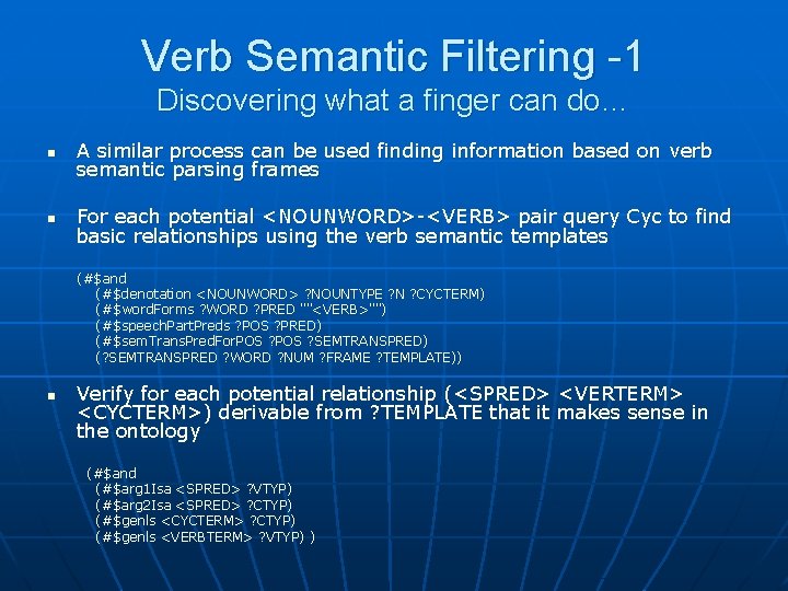 Verb Semantic Filtering -1 Discovering what a finger can do… n A similar process