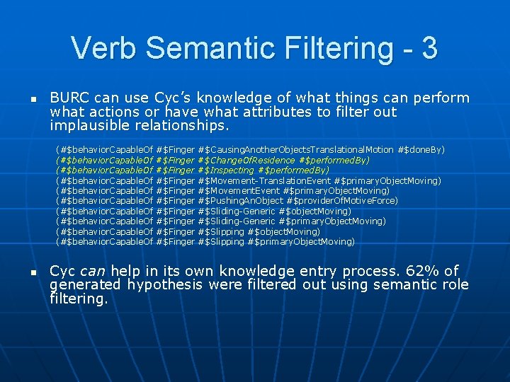 Verb Semantic Filtering - 3 n BURC can use Cyc’s knowledge of what things