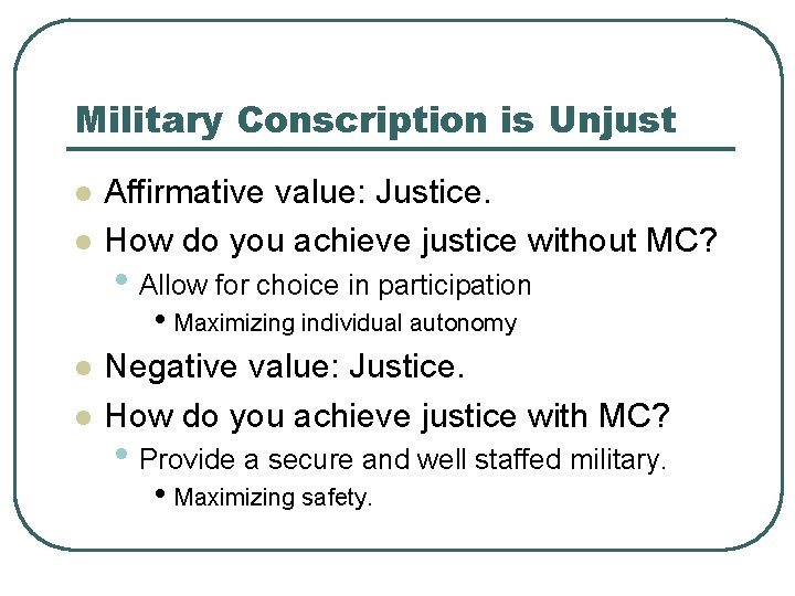 Military Conscription is Unjust l l Affirmative value: Justice. How do you achieve justice