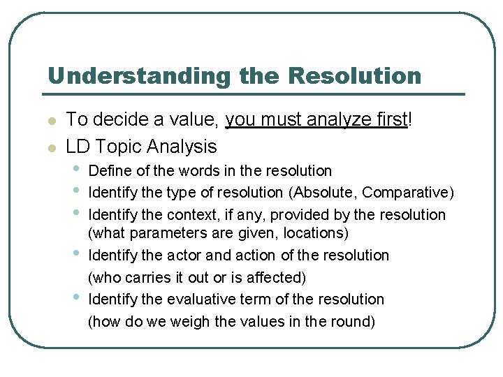 Understanding the Resolution l l To decide a value, you must analyze first! LD