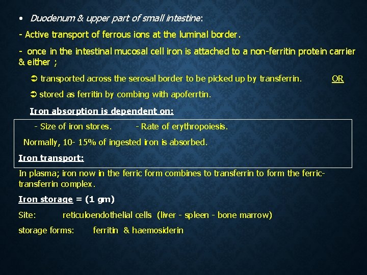 • Duodenum & upper part of small intestine: - Active transport of ferrous  • Duodenum & upper part of small intestine: - Active transport of ferrous