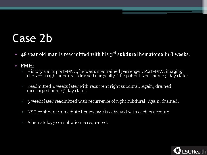 Case 2 b • 48 year old man is readmitted with his 3 rd