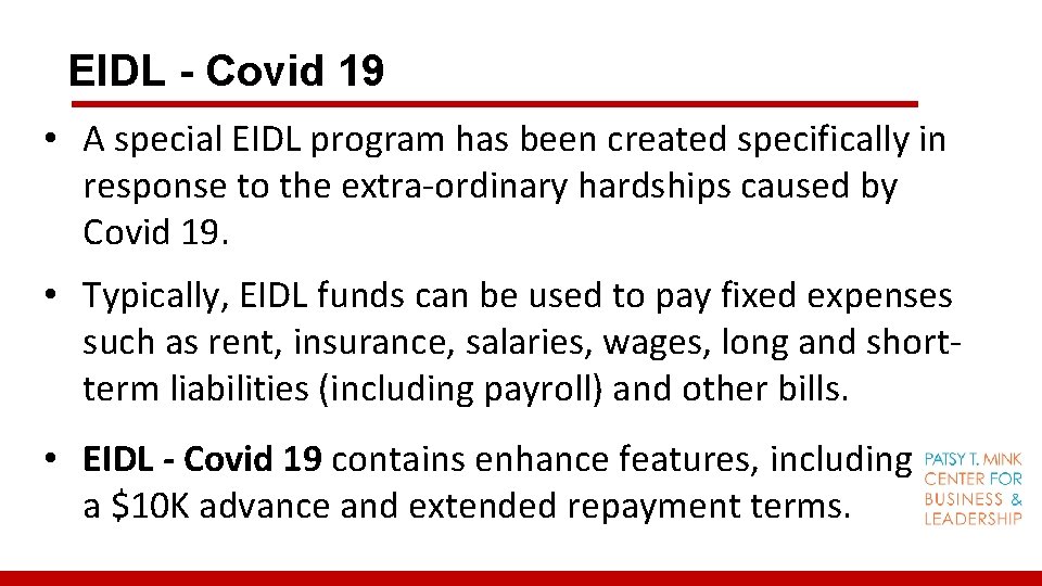 EIDL - Covid 19 • A special EIDL program has been created specifically in