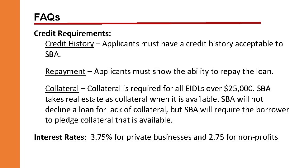 FAQs Credit Requirements: Credit History – Applicants must have a credit history acceptable to