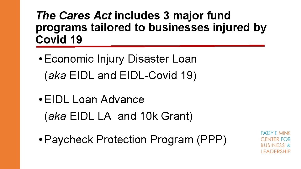 The Cares Act includes 3 major fund programs tailored to businesses injured by Covid