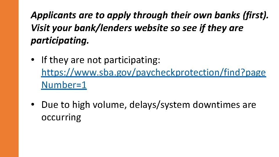 Applicants are to apply through their own banks (first). Visit your bank/lenders website so