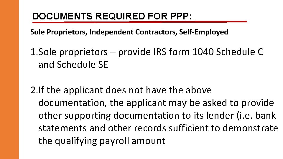 DOCUMENTS REQUIRED FOR PPP: Sole Proprietors, Independent Contractors, Self‐Employed 1. Sole proprietors – provide