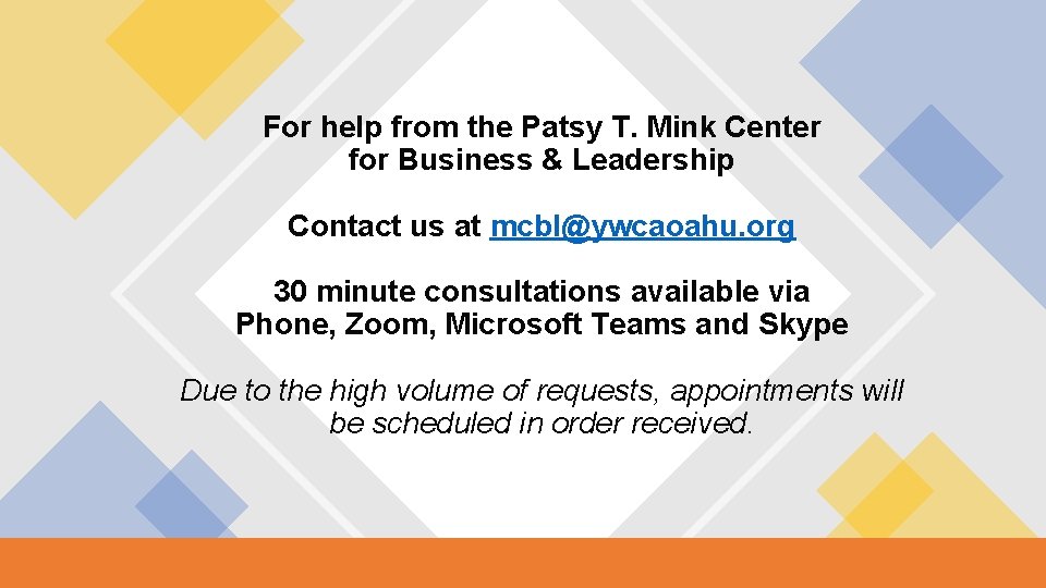 For help from the Patsy T. Mink Center for Business & Leadership Contact us