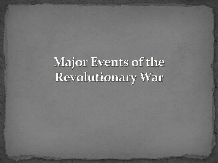Major Events of the Revolutionary War 