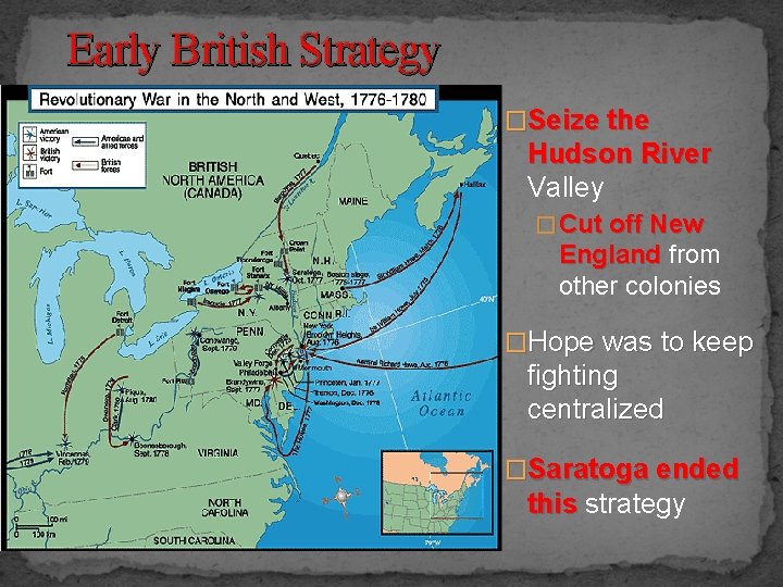 Early British Strategy �Seize the Hudson River Valley � Cut off New England from