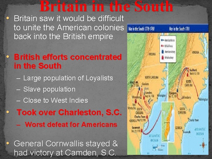 Britain in the South • Britain saw it would be difficult to unite the