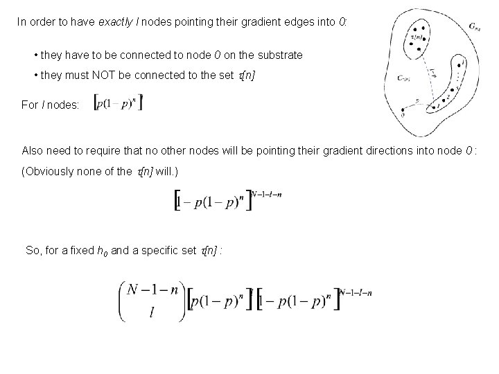 In order to have exactly l nodes pointing their gradient edges into 0: •