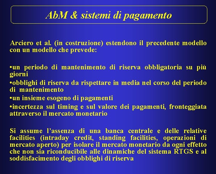 Ab. M & sistemi di pagamento Arciero et al. (in costruzione) estendono il precedente