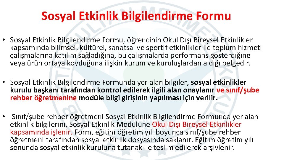 Sosyal Etkinlik Bilgilendirme Formu • Sosyal Etkinlik Bilgilendirme Formu, öğrencinin Okul Dışı Bireysel Etkinlikler