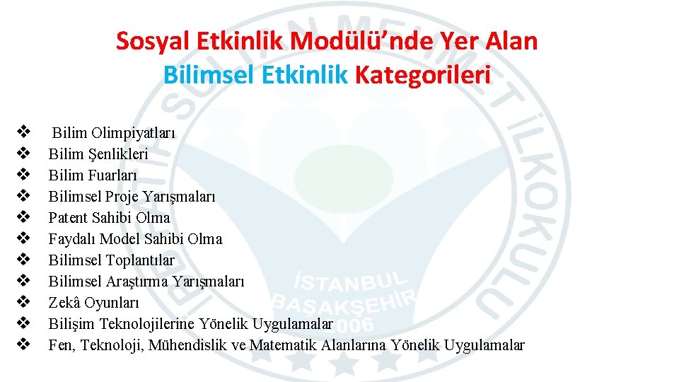 Sosyal Etkinlik Modülü’nde Yer Alan Bilimsel Etkinlik Kategorileri Bilim Olimpiyatları Bilim Şenlikleri Bilim Fuarları