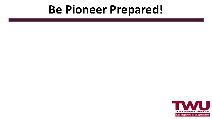 Be Pioneer Prepared! 