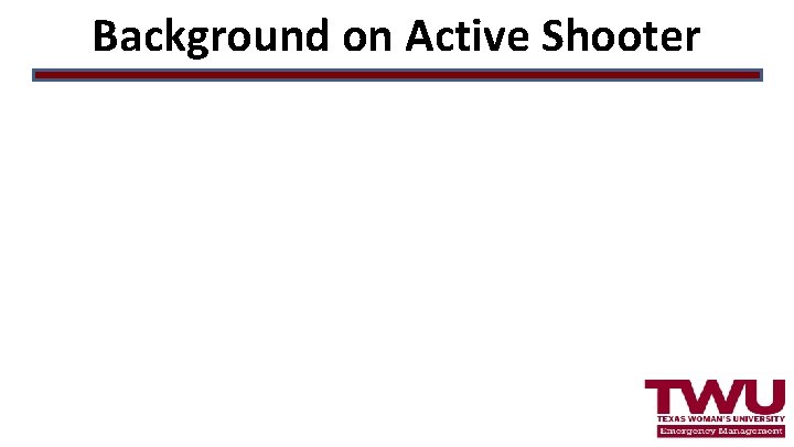 Background on Active Shooter 