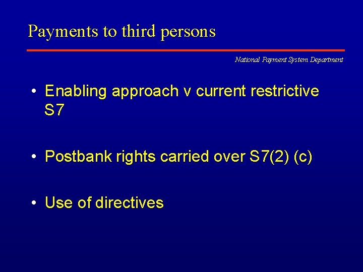Payments to third persons National Payment System Department • Enabling approach v current restrictive
