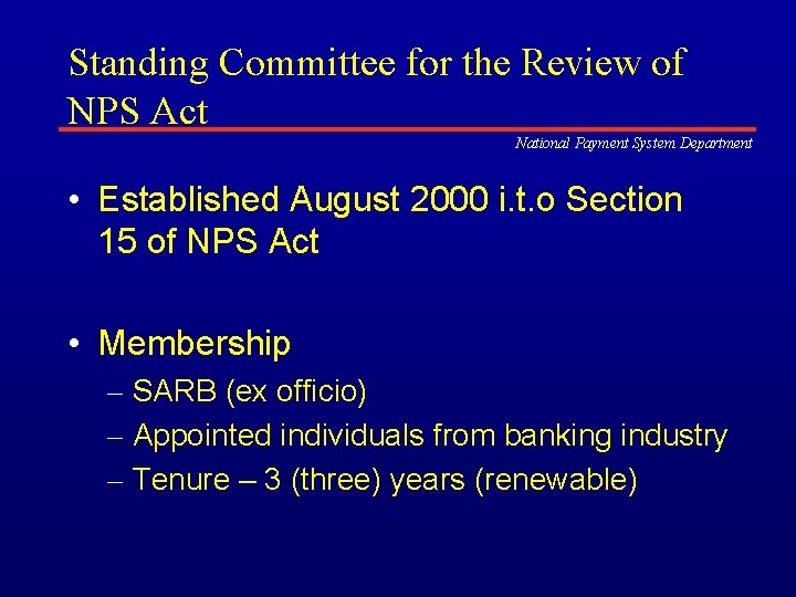 Standing Committee for the Review of NPS Act National Payment System Department • Established