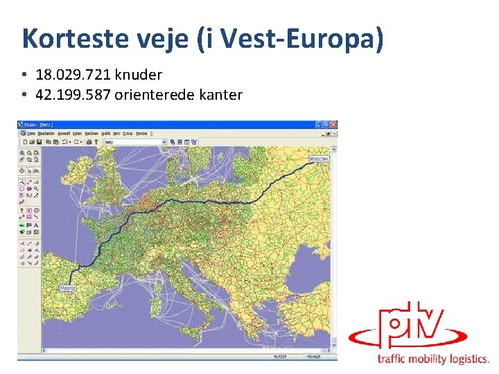 Korteste veje (i Vest-Europa) • 18. 029. 721 knuder • 42. 199. 587 orienterede