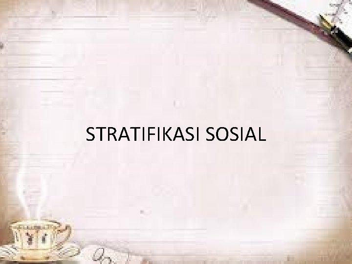 STRATIFIKASI SOSIAL 