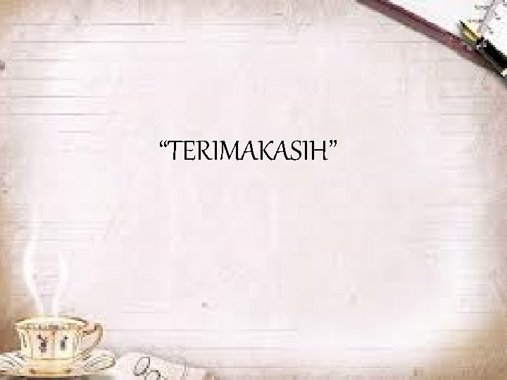 “TERIMAKASIH” 