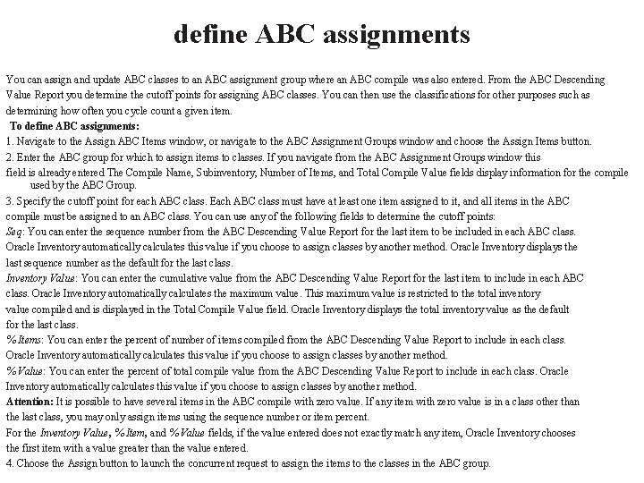 define ABC assignments You can assign and update ABC classes to an ABC assignment