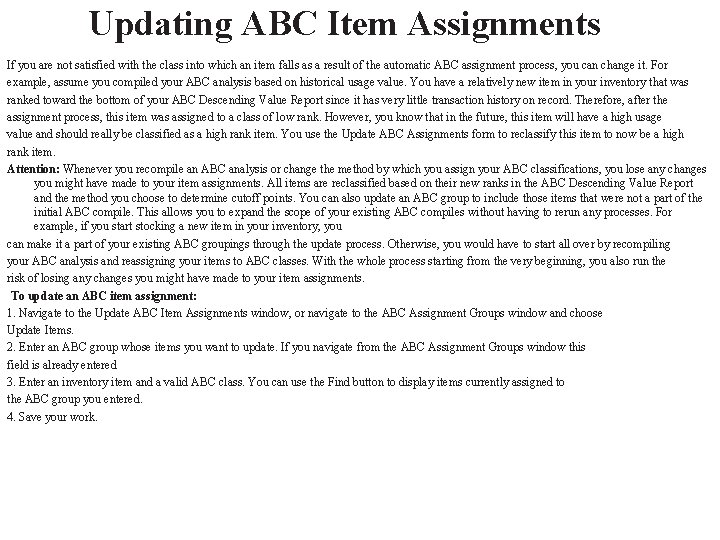 Updating ABC Item Assignments If you are not satisfied with the class into which