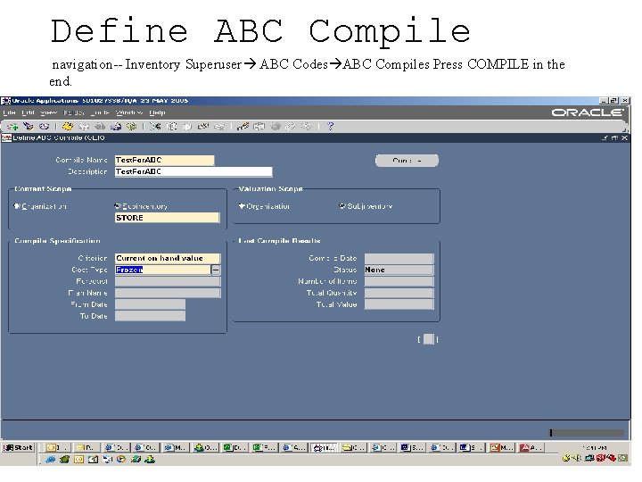 Define ABC Compile navigation-- Inventory Superuser ABC Codes ABC Compiles Press COMPILE in the