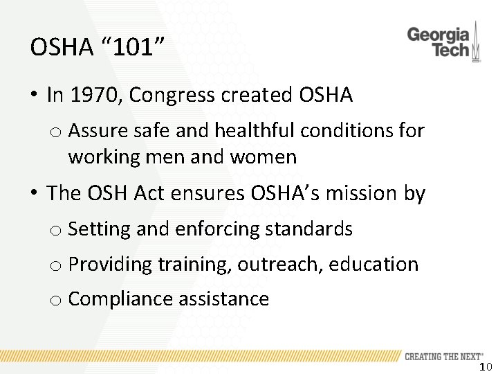 OSHA “ 101” • In 1970, Congress created OSHA o Assure safe and healthful