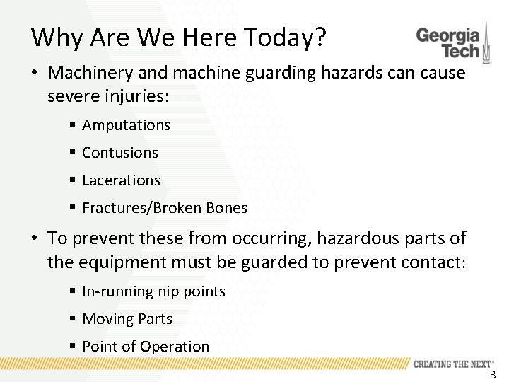 Why Are We Here Today? • Machinery and machine guarding hazards can cause severe