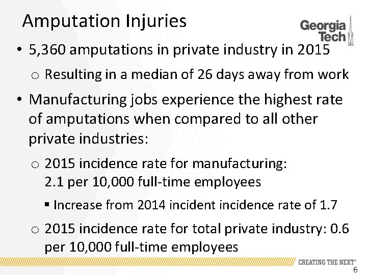 Amputation Injuries • 5, 360 amputations in private industry in 2015 o Resulting in