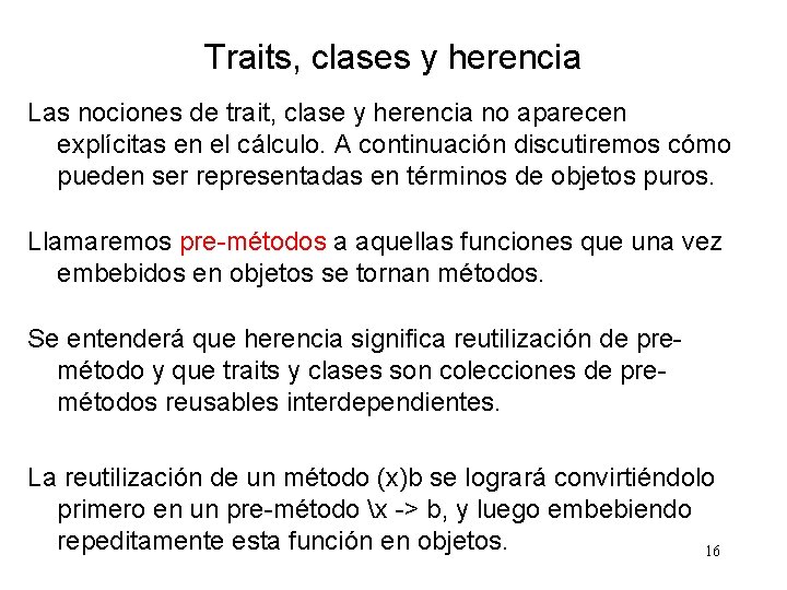 Traits, clases y herencia Las nociones de trait, clase y herencia no aparecen explícitas