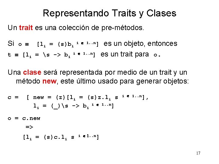 Representando Traits y Clases Un trait es una colección de pre-métodos. Si o [li