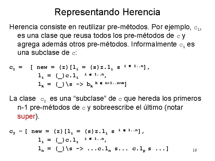 Representando Herencia consiste en reutilizar pre-métodos. Por ejemplo, c 1, es una clase que