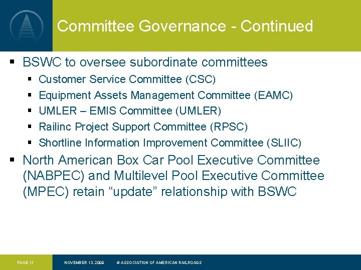 Committee Governance - Continued § BSWC to oversee subordinate committees § § § Customer