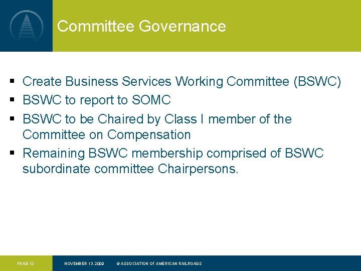 Committee Governance § Create Business Services Working Committee (BSWC) § BSWC to report to