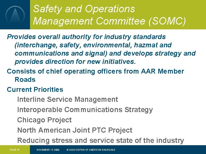 Safety and Operations Management Committee (SOMC) Provides overall authority for industry standards (interchange, safety,