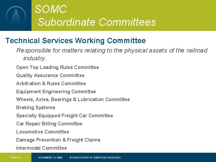 SOMC Subordinate Committees Technical Services Working Committee Responsible for matters relating to the physical