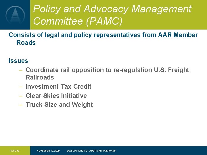 Policy and Advocacy Management Committee (PAMC) Consists of legal and policy representatives from AAR