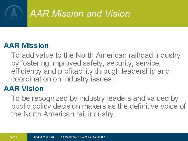 AAR Mission and Vision AAR Mission To add value to the North American railroad