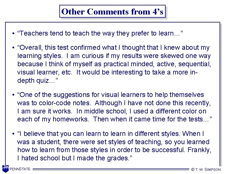 Other Comments from 4’s • “Teachers tend to teach the way they prefer to