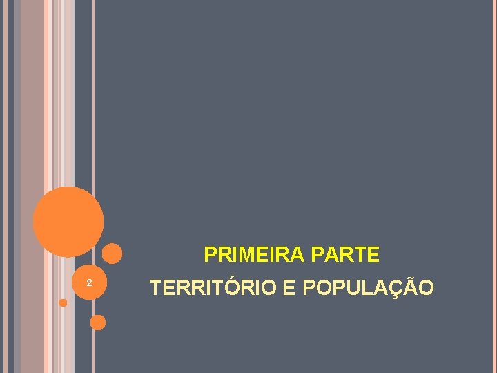 PRIMEIRA PARTE 2 TERRITÓRIO E POPULAÇÃO 