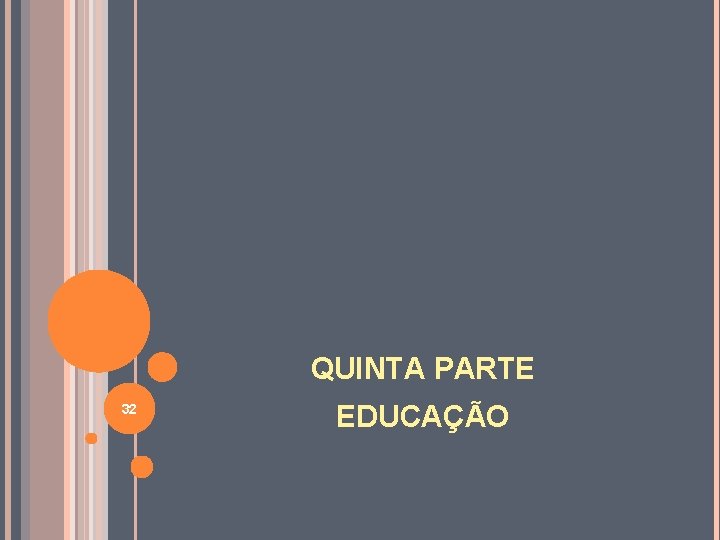 QUINTA PARTE 32 EDUCAÇÃO 